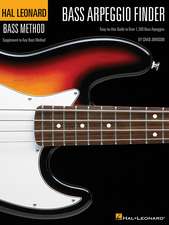 Bass Arpeggio Finder: Easy-To-Use Guide to Over 1,300 Bass Arpeggios Hal Leonard Bass Method