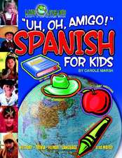 Uh, Oh, Amigo! Spanish for Kids (Paperback)