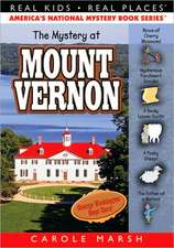 The Mystery at Mount Vernon: Home of America's First President George Washington