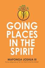 Going Places in the Spirit