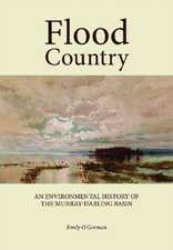 Flood Country: An Environmental History of the Murray-Darling Basin