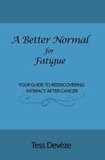 A Better Normal for Fatigue