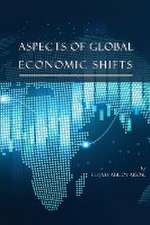 ASPECTS OF GLOBAL ECONOMIC SHIFTS