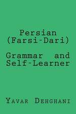 Persian (Farsi-Dari) Grammar and Self-Learner: A Journey to Places, Penfriends and Purpose