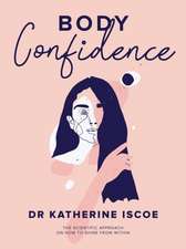 Iscoe, K: Body Confidence