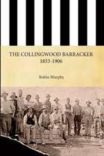 The Collingwood Barracker 1853-1906