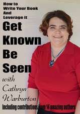 Get Known Be Seen with Cathryn Warburton