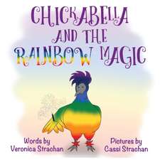 Chickabella and the Rainbow Magic