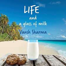 Life and a Glass of Milk