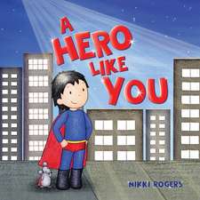 A Hero Like You