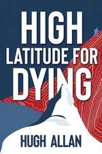 High Latitude for Dying