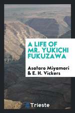 A Life of Mr. Yukichi Fukuzawa