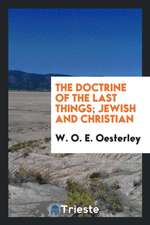 The Doctrine of the Last Things, Jewish and Christian