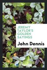 Jeremy Taylor's Golden Sayings