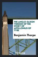 The Anglo-Saxon Version of the Story of Apollonius of Tyre