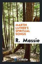 Martin Luther's Spiritual Songs