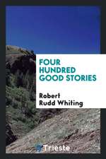 Four Hundred Good Stories