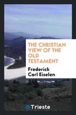 The Christian View of the Old Testament