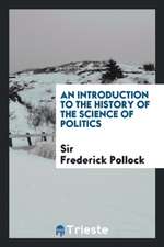 An Introduction to the History of the Science of Politics