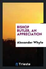 Bishop Butler, an Appreciation