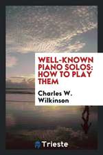 Well-Known Piano Solos: How to Play Them