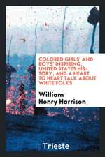 Colored Girls' and Boys' Inspiring, United States History, and a Heart to Heart Talk about White Folks