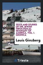 Texts and Studies of the Jewish Theological Seminary of America, Vol. I. Geonica