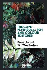 The Cape Peninsula: Pen and Colour Sketches