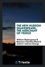 The New Hudson Shakespeare; The Merchant of Venice