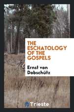 The Eschatology of the Gospels