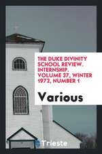 The Duke Divinity School Review. Internship. Volume 37, Winter 1972, Number 1