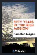 Fifty Years in the Irish Mission