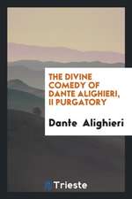 The Divine Comedy of Dante Alighieri