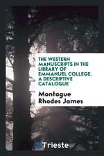 The Western Manuscripts in the Library of Emmanuel College. a Descriptive Catalogue