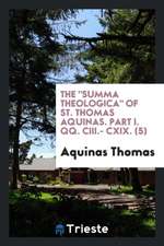 The Summa Theologica of St. Thomas Aquinas. Part I. Qq. CIII.- CXIX. (5)