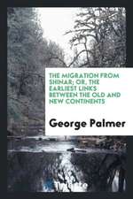 The Migration from Shinar; Or, the Earliest Links Between the Old and New Continents