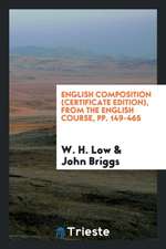 English Composition (Certificate Edition), from the English Course, Pp. 149-465