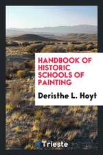 Handbook of Historic Schools of Painting