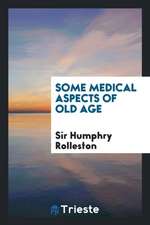 Some Medical Aspects of Old Age