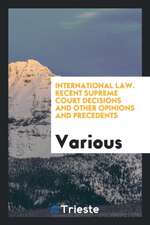 International Law. Recent Supreme Court Decisions and Other Opinions and Precedents