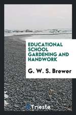 Educational School Gardening and Handwork