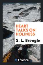 Heart Talks on Holiness