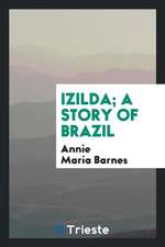 Izilda; A Story of Brazil