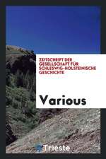 Zeitschrift Der Gesellschaft Für Schleswig-Holsteinische Geschichte