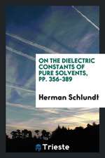 On the Dielectric Constants of Pure Solvents, Pp. 356-389