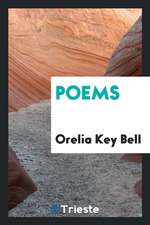 Poems of Orelia Key Bell