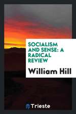 Socialism and Sense: A Radical Review