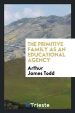 The Primitive Family as an Educational Agency