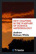 New Chapters in the Warfare of Science: Meteorology