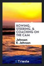 Rowing, Steering, & Coaching on the CAM